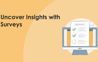 Uncover Insights with Surveys